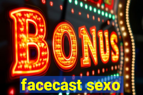 facecast sexo